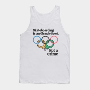 SKATEBOARDING IS NOT A CRIME Tank Top